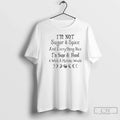 Classic Im Not Sugar Spice Everything Nice Im Sage Hood Wish Mufuka Would T-Shirts
