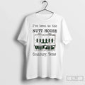 Classic Ive Been To The Nutt House Granbury Texas