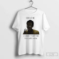 Classic Me I Have Your Tax Dollars Now T-Shirts