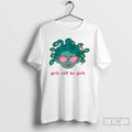 Classic Medusa Girls Will Be Girls Funny