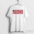 Classic Michigan Cheated Ohio Beat Michigan T-Shirts
