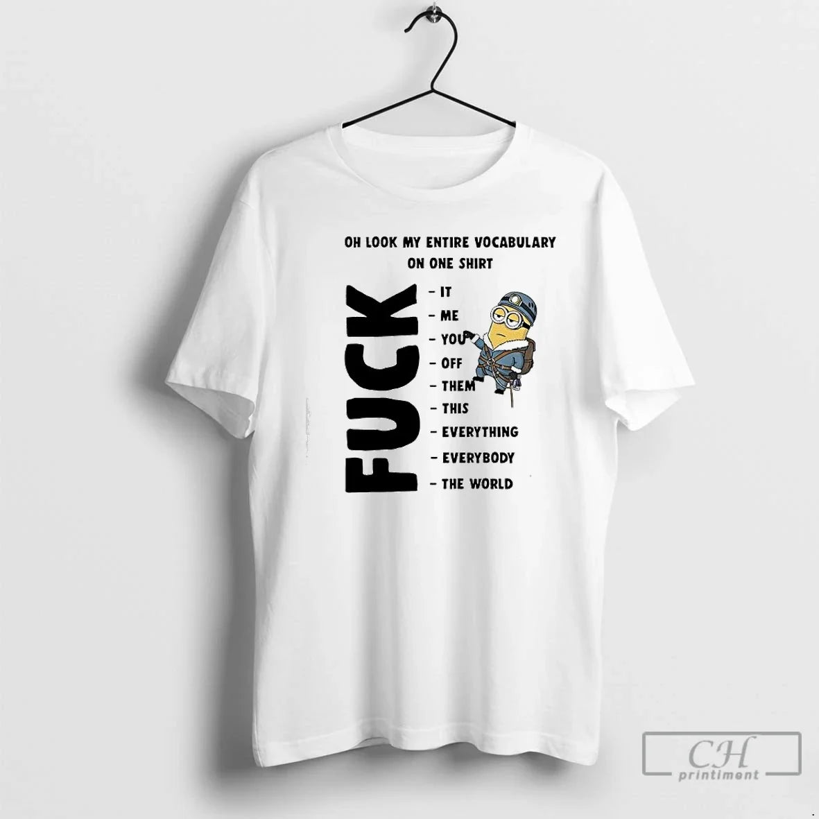 Classic Minion Oh My Entire Vocabulary One Fuck Me You Off Them T-Shirts