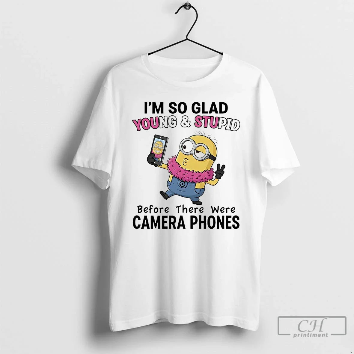 Classic Minions Selfie Im So Glad Young Stupid Before There Were Camera Phones T-Shirts