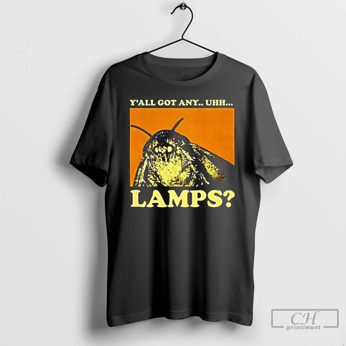Classic Moth Saying Meme Moth Lamp Yall Got Any Uhh Lamps T-Shirts