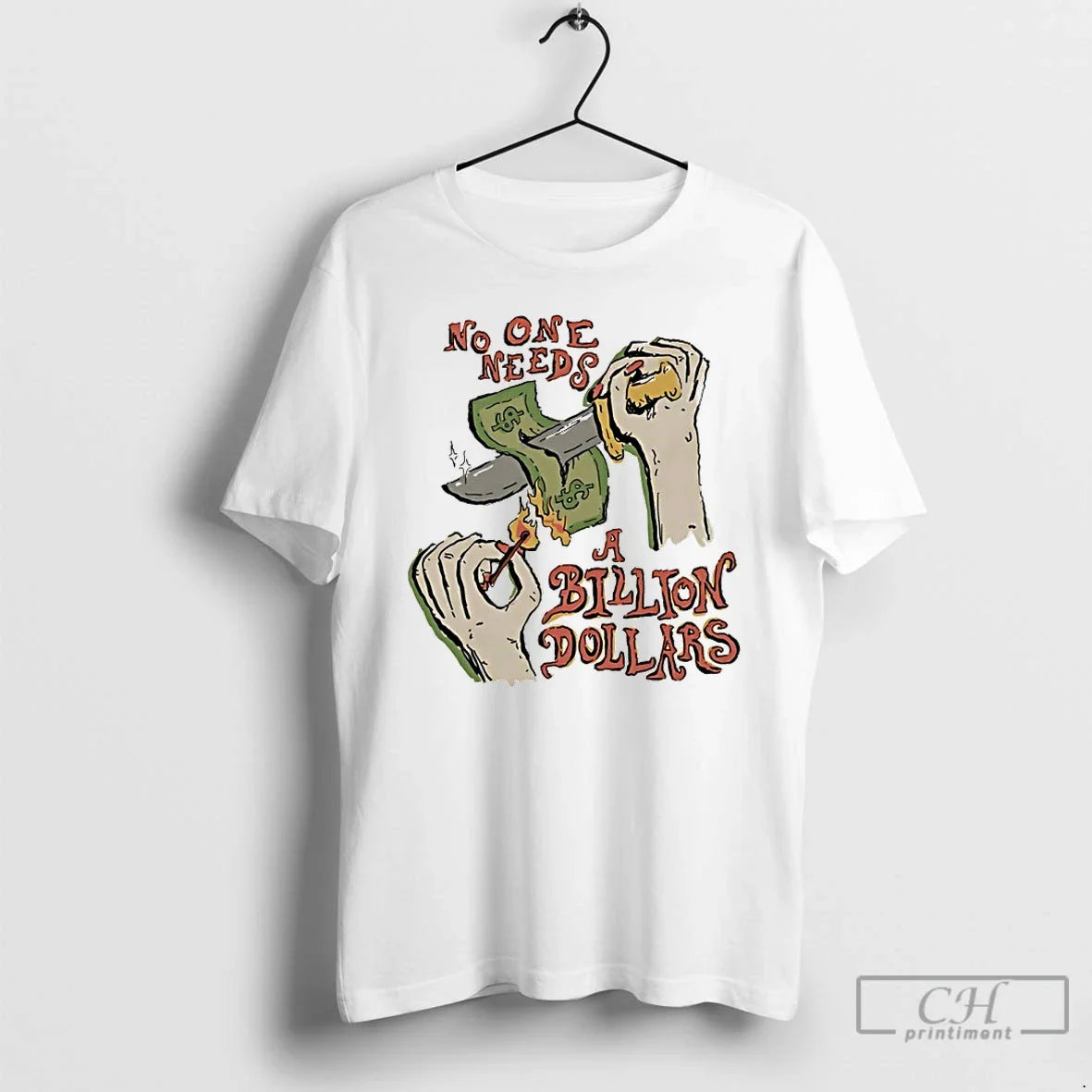 Classic No One Needs Billion Dollars T-Shirts