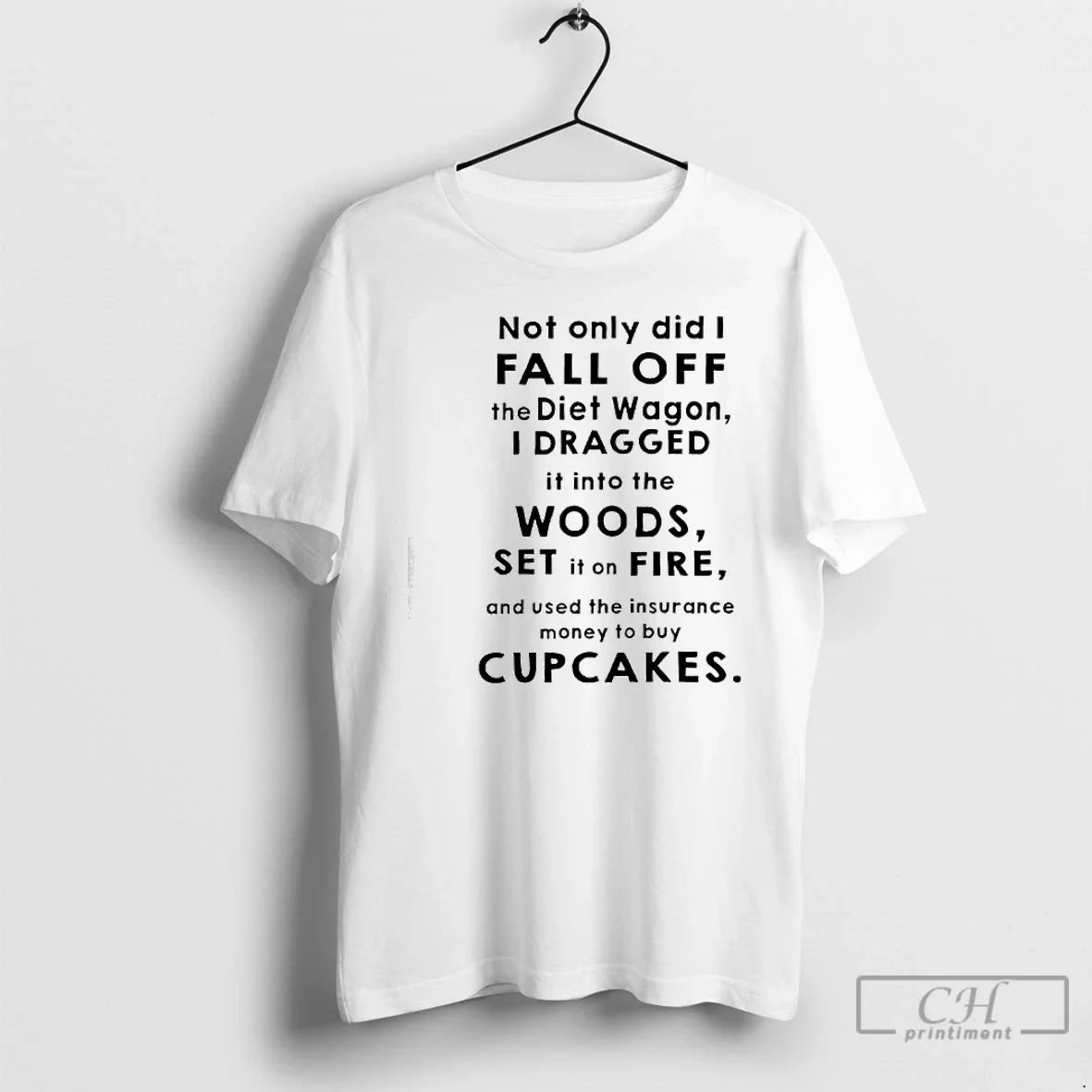 Classic Not Only Did I Fall Off Diet Wagon I Dragged T-Shirts