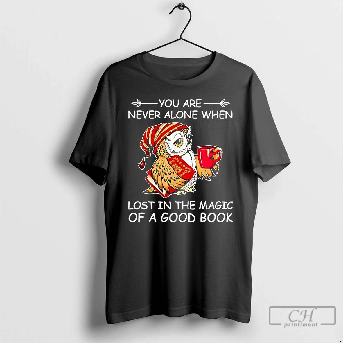 Classic Owl Are Never Alone When Lost Magic Good Book T-Shirts