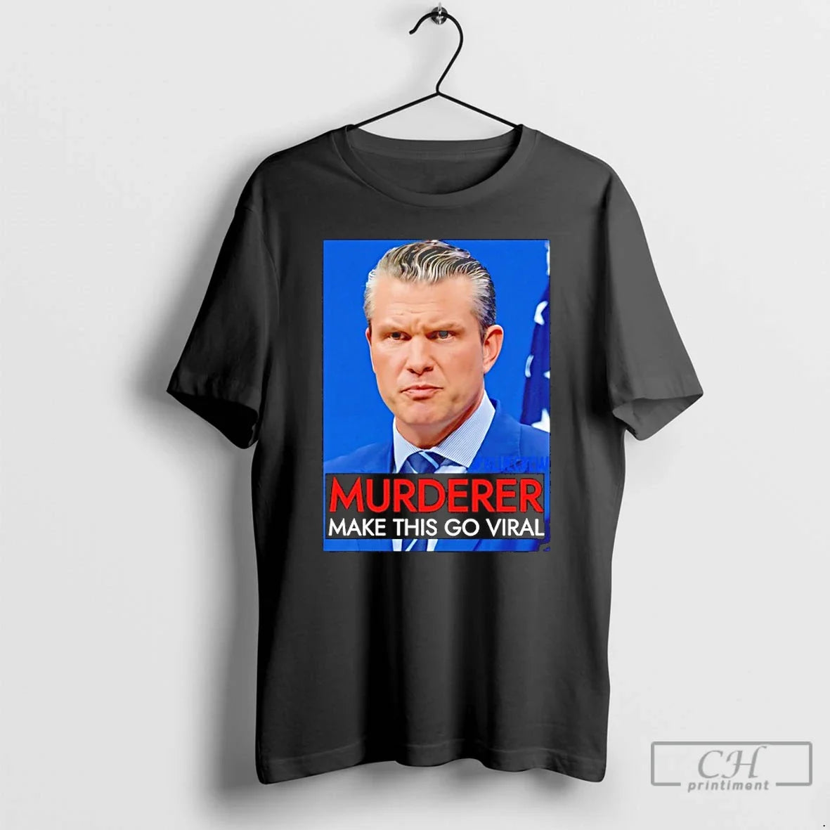 Classic Pete Hegseth Murder Make This Go Viral T-Shirts