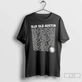 Classic R I P Old Austin Gone But Not Forgotten T-Shirts
