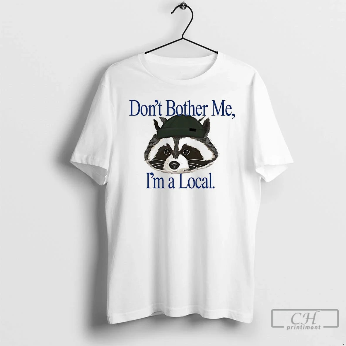 Classic Raccoon Dont Bother Me Im Local T-Shirts