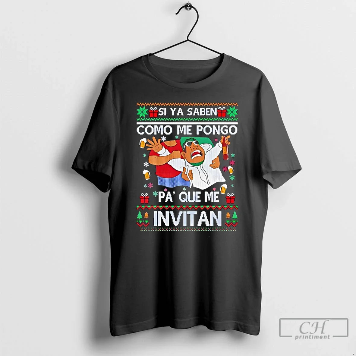 Classic Si Ya Saben Como Me Pongo Pa Que Me Invitan Ugly T-Shirts
