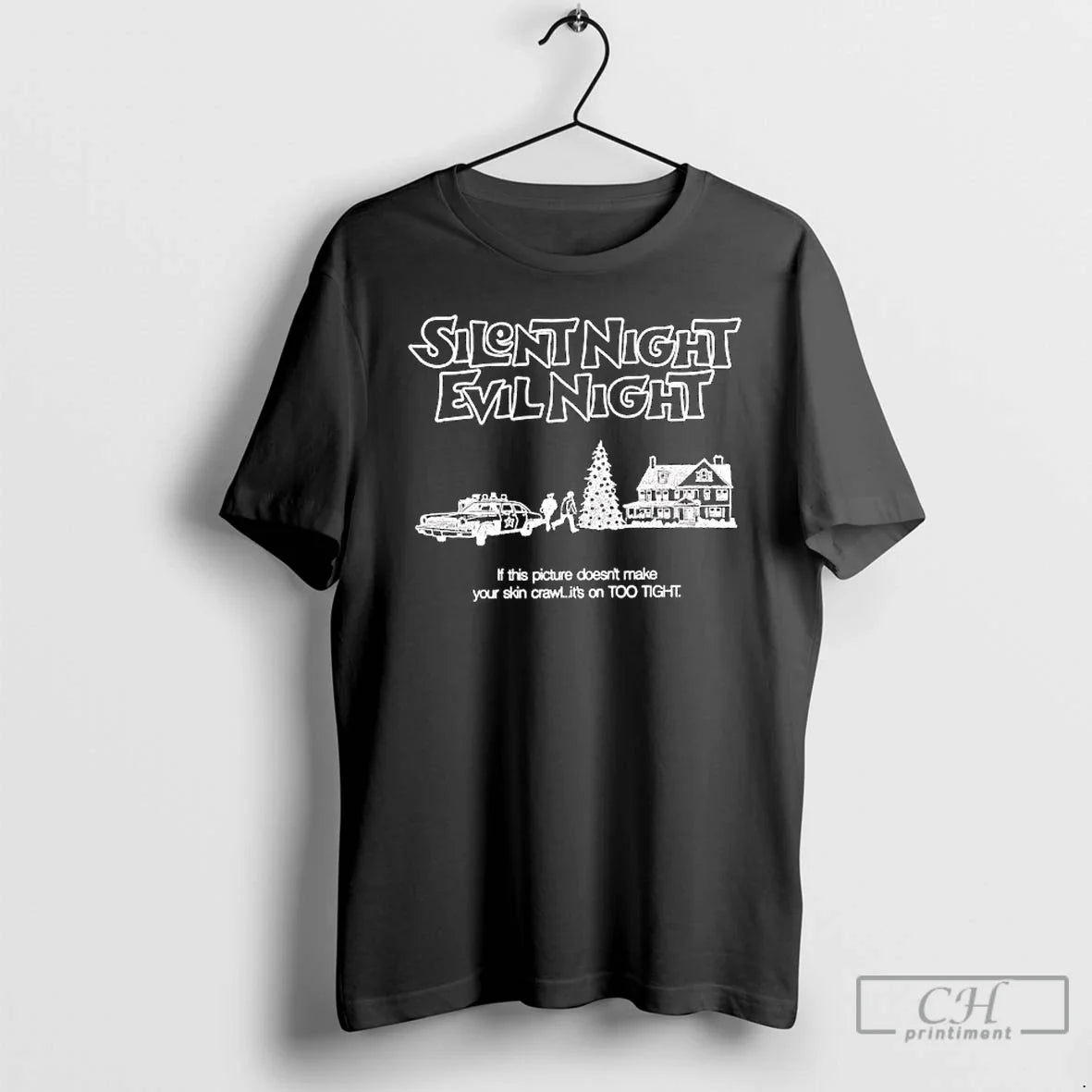 Classic Silent Night Evil Night If This Picture Doesnt Make Your Skin Crawl T-Shirts