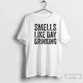 Classic Smells Like Day Drinking T-Shirts