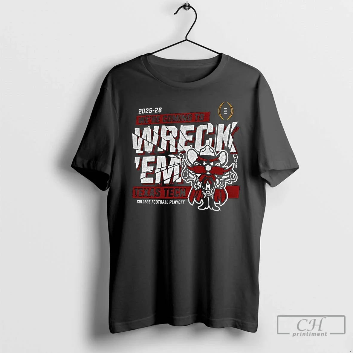 Classic Texas Tech Red Raiders Football Big 12 Cfp Were Coming Wreck Em T-Shirts