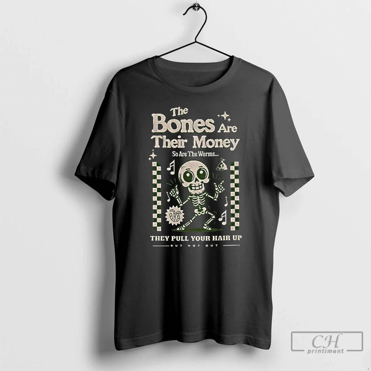Classic Bones Are Their Money So Are Worms Skeleton T-Shirts