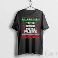 Classic Tis Season Free Palestine Ugly T-Shirts