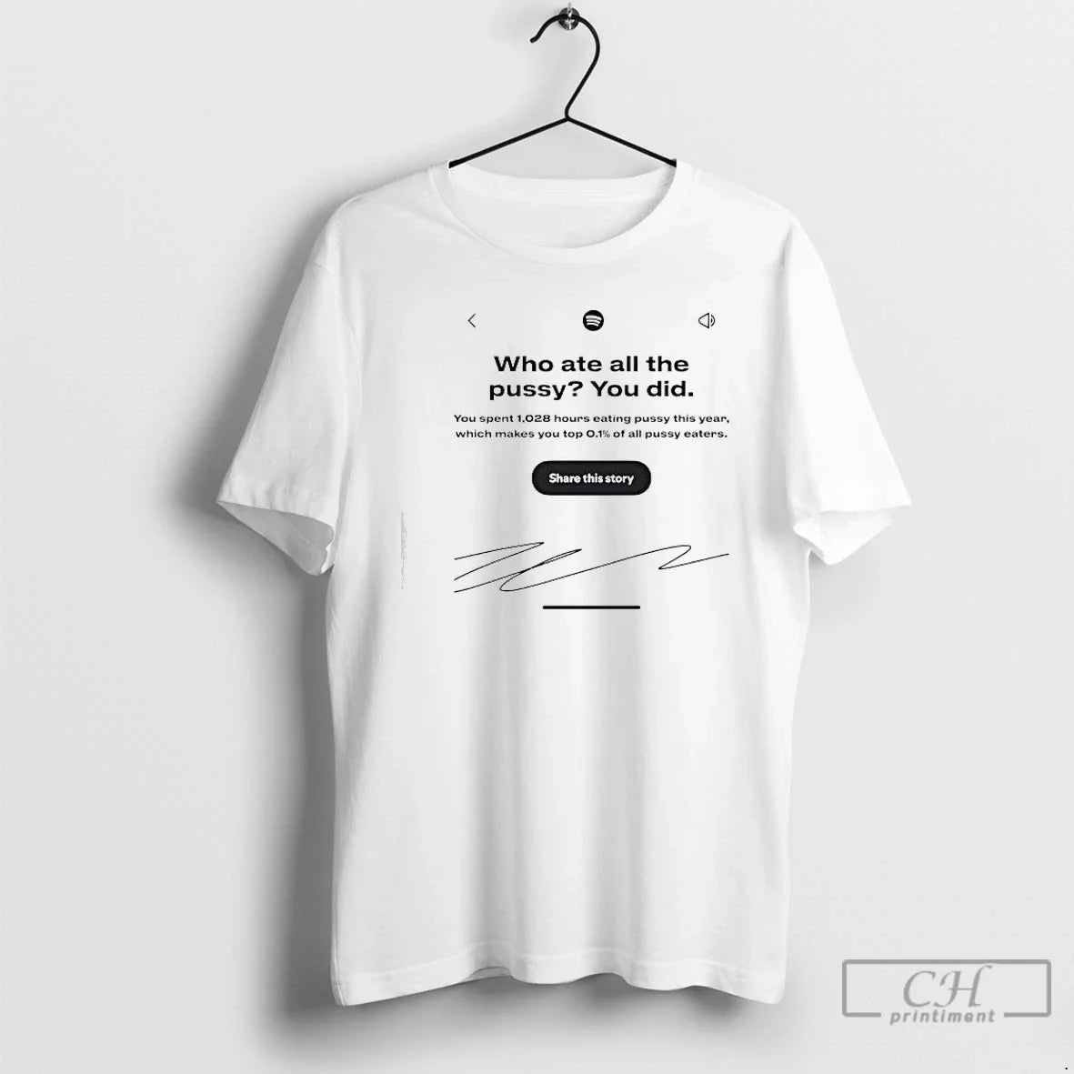 Classic Who Ate All Pussy You Did Share This Story Signature T-Shirts