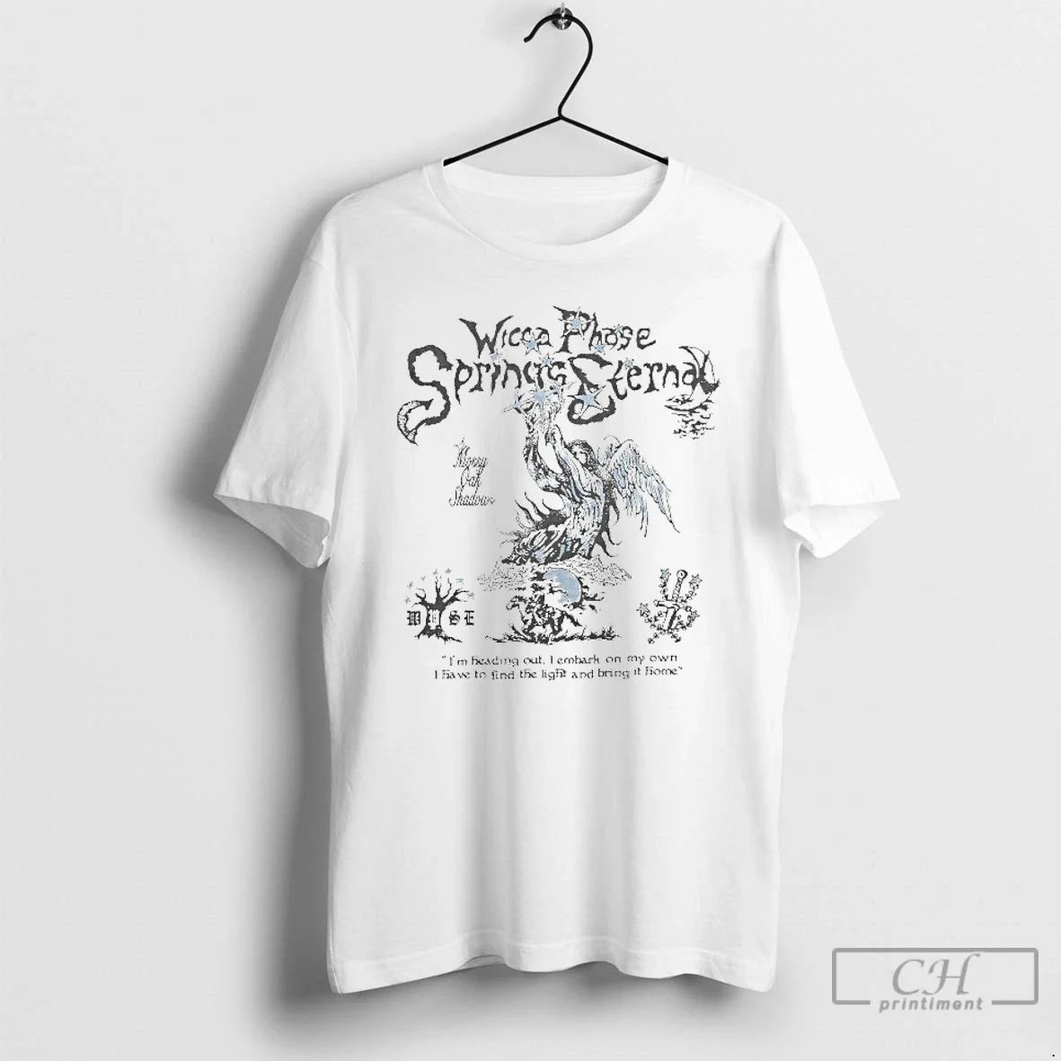 Classic Wicca Phase Springs Eternal Im Heading Out I Embark My Own I Have T-Shirts