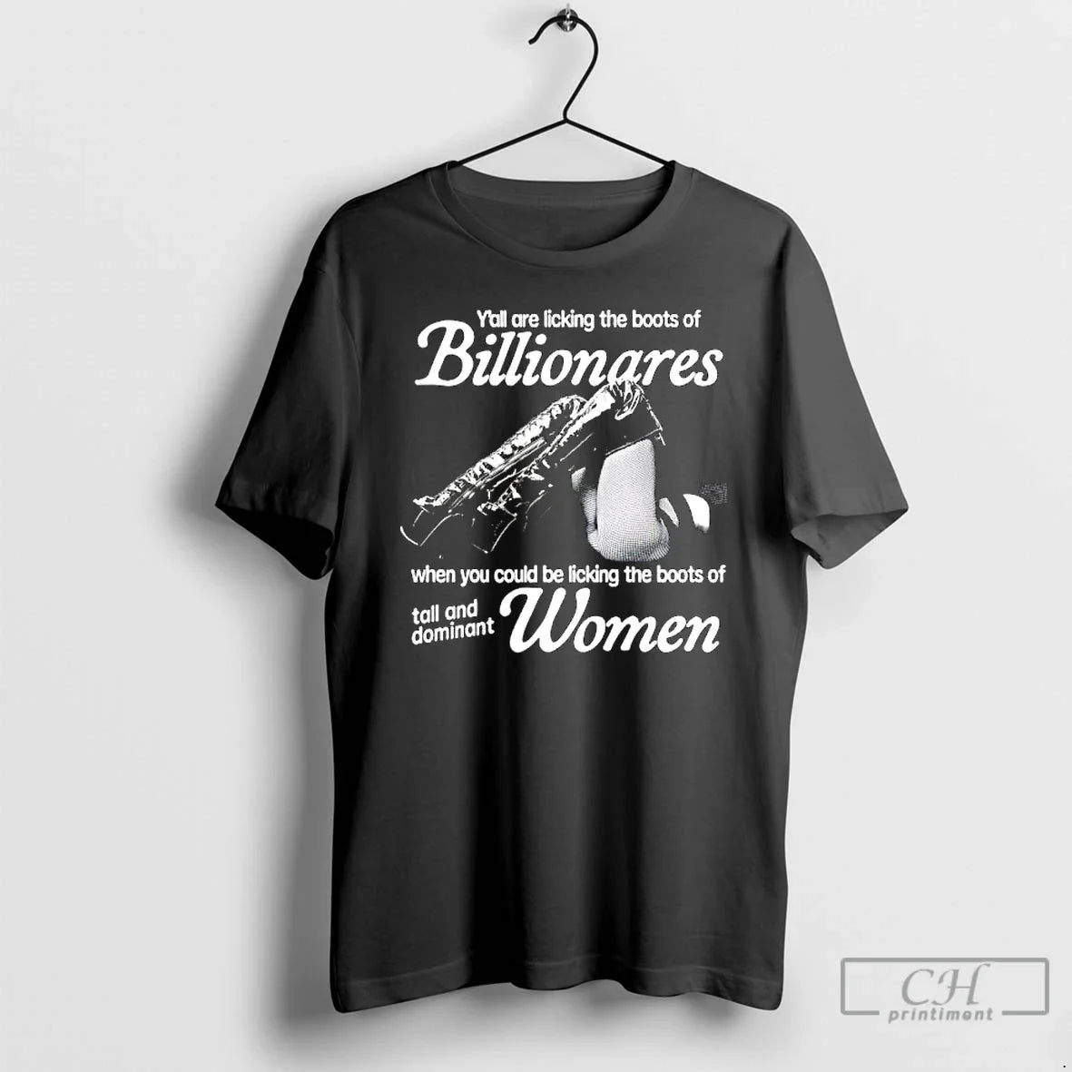 Classic Yall Are Licking Boots Billionares When You Could Be Licking Boots T-Shirts