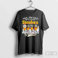 Classic Yes Im Old But I Saw Steelers Greatness T-Shirts