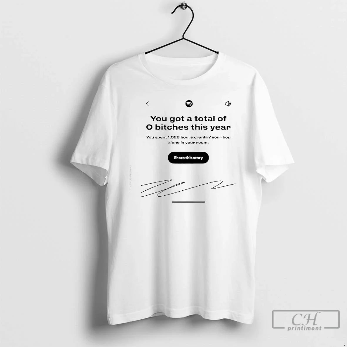 Classic You Got Total 0 Bitches This Year Share This Story Signature T-Shirts