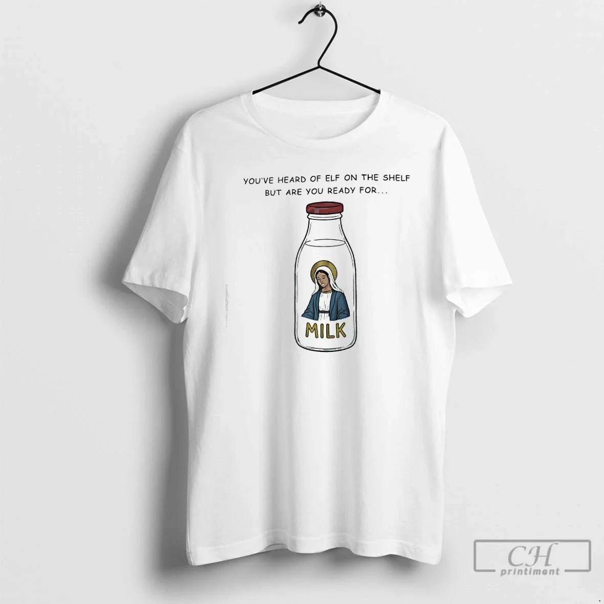 Classic Youve Heard Elf Shelf But Are You Ready Milk T-Shirts