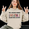 ( Claudia Added) Well Behaved Seldom Make History Shirt Rights T-Shirts
