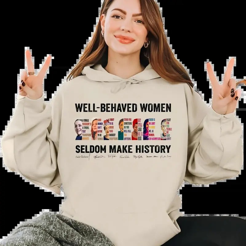 ( Claudia Added) Well Behaved Seldom Make History Shirt Rights T-Shirts