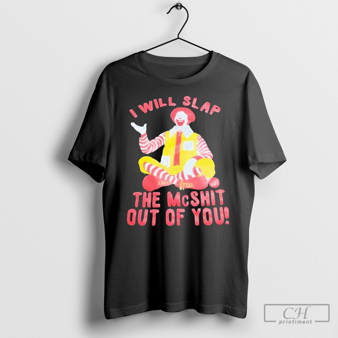 Clown I Will Slap The Mc Sht Out Of You T Shirt Poster