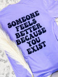 Comfort Colors Because You Exist T-Shirts