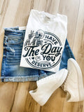 Comfort Colors Day You Deserve T-Shirts
