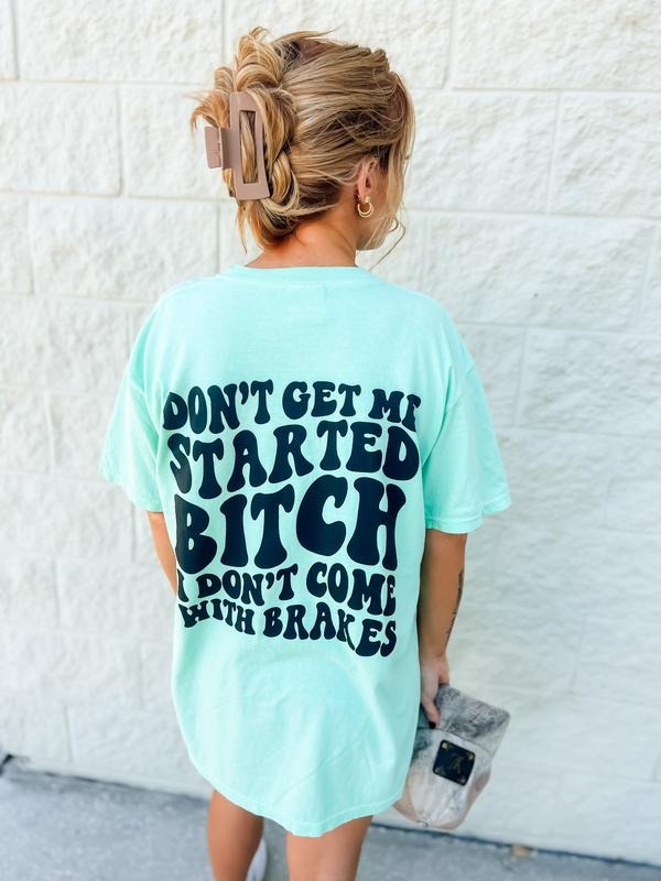 Comfort Colors Don'T Get Me Started T-Shirts