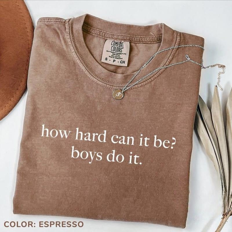 Comfort Colors How Hard Can Be Do Shirt Funny Quotes Humor Sarcasm Shirt Feminism Shirt Empowerment T-Shirts