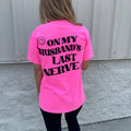 Comfort Colors Husband'S Last Nerve T-Shirts