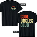 Cool Uncles Club Best Uncle Ever Funny 2 Sided T-Shirts