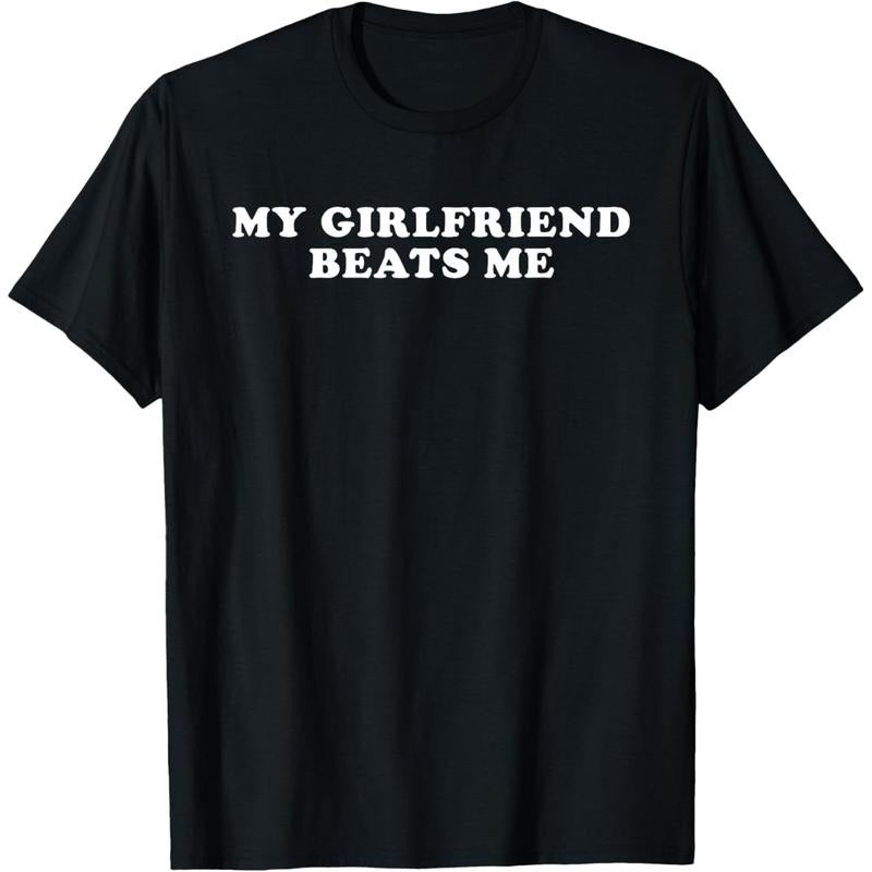 Cotton Short Sleeve My Girlfriend Beats Me Funny T-Shirts