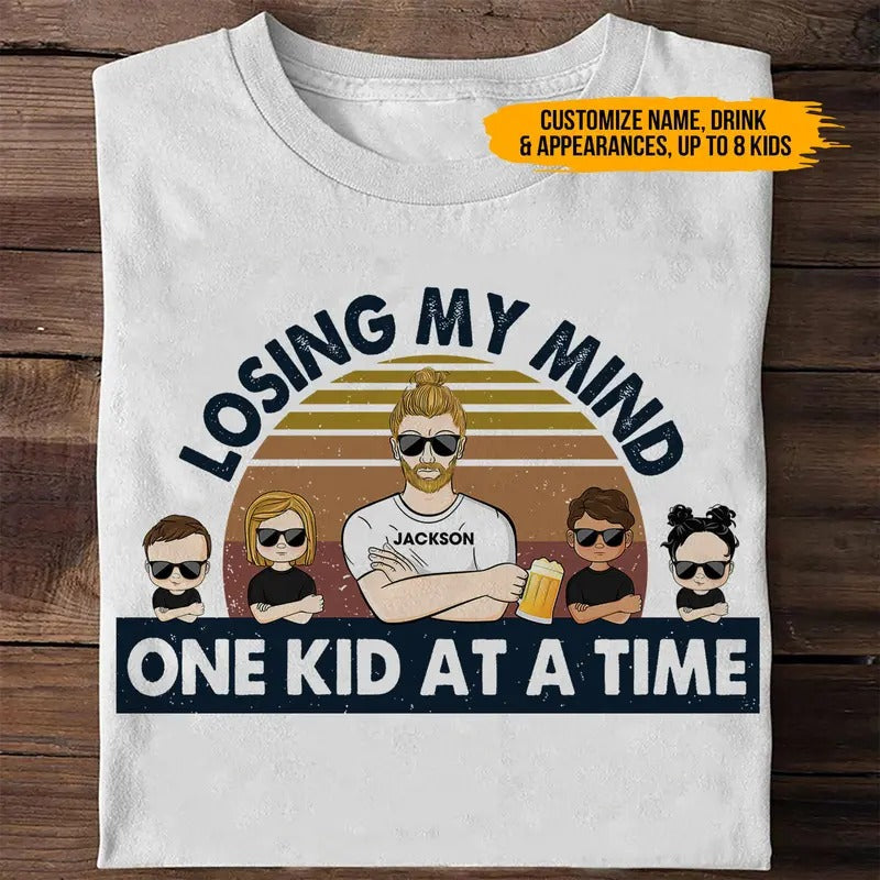 Custom Losing My Mind One Kid Time Shirt Losing My Mind Shirt Daughter Shirt Dad Custom Shirt Menswear Top T-Shirts