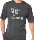 Dad 'S Not Dad Bod 'S Father Figure Funny Shirt Father Dad Shirt T-Shirts