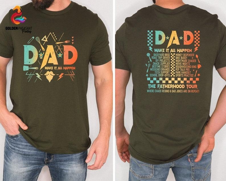 Dad Make All Happen Shirt Fatherhood Tour Shirt Front Back Shirt Some Days I Rock Shirt Cool Dad T-Shirts