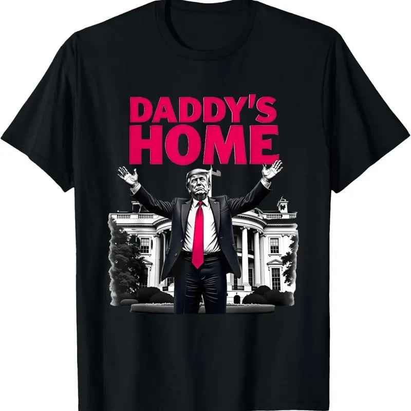 Daddy'S Home Trump 2024 White House Return T-Shirts