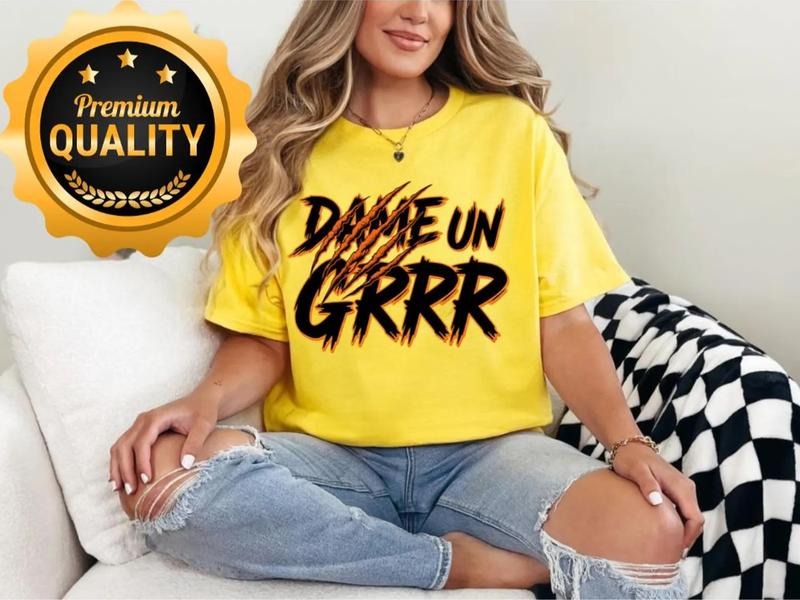 Dame Un Grrrr Camisa De Humor De TikTok T-Shirts