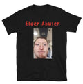 Daniel Larson Elder Abuser Bold Controversial Meme T-Shirts