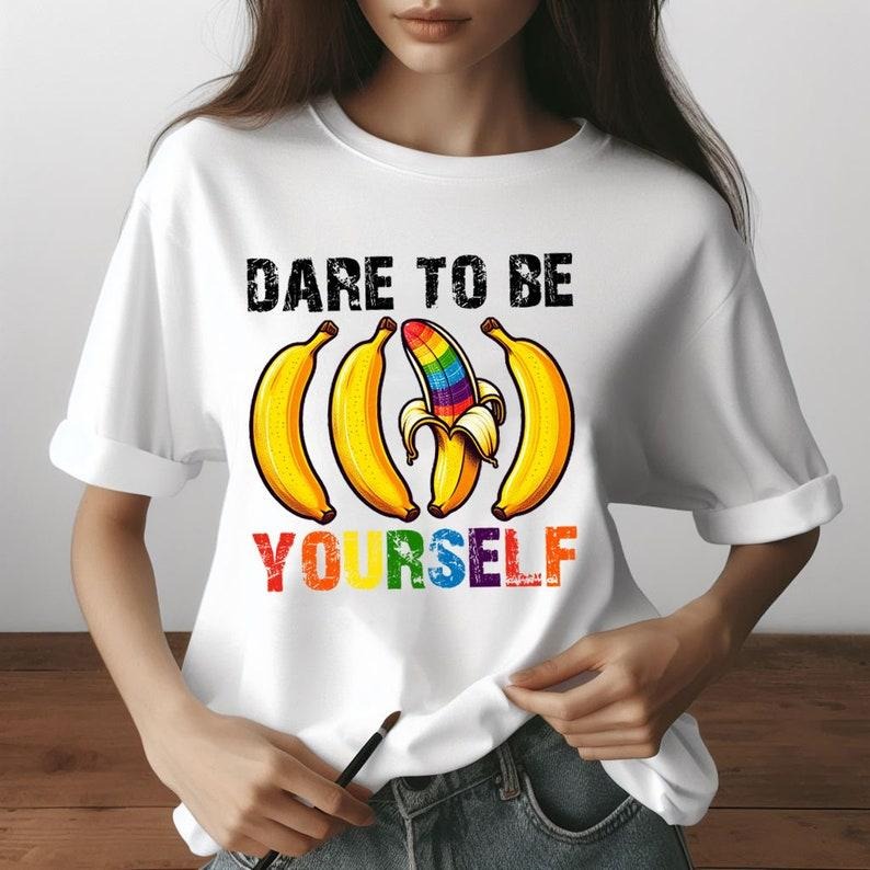 Dare Be Yourself LGBT Funny Banana LGBT Pride Month Gender Equality Rainbow T-Shirts