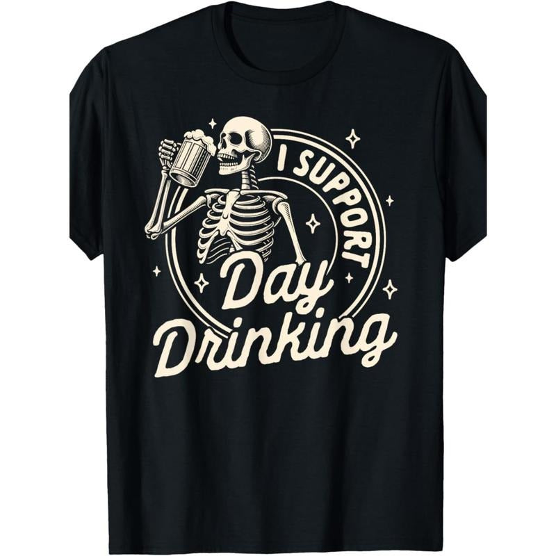 Day Drinking Skeleton Soft Cotton Casual Fit Machine Washable Beer Lovers & Parties Made USA T-Shirts