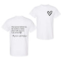 Dear Person Behind Me World Is Better Place You Inspirational Prevention Be Kind T-Shirts