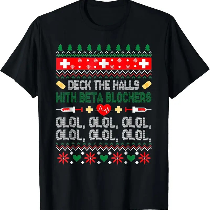 Deck Halls Beta Blockers Nurse Ugly Xmas T-Shirts