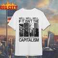 Disastrous Consequences of Capitalism Shirt