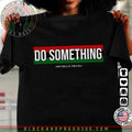 Do Something Michelle Obama Saying Shirt T-Shirts