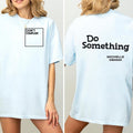 Do Something Michelle Obama Quote 2 Sides Shirt "Don'T Complain Do Something" Inspirationa Quote Kamala Harris Election 2024 Cotton Round Neck Womenswear Comfort Top T-Shirts