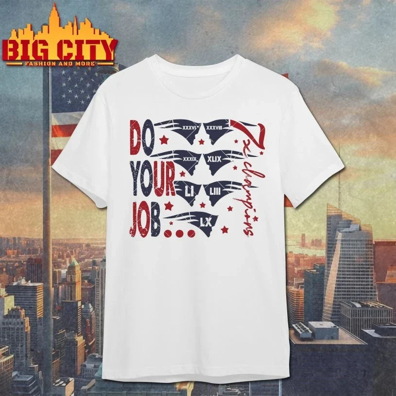 Do Your Job Let’s Go Patriots 7x champions t-shirt